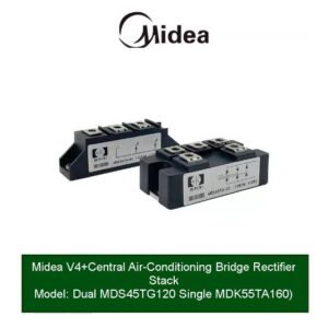 MIDEA V4+Central Air-Conditioning Bridge Rectifier Stack Model Dual MDS45TG120 Single MDK55TA(160)